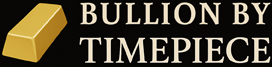 Bullion by Timepiece